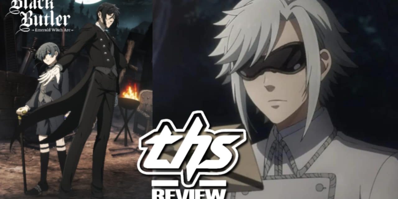 Black Butler -Emerald Witch Arc- Ep. 6 “His Butler, Despairing”: Drastic Measures [Review]